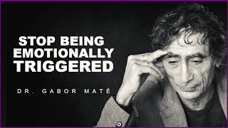 You Decide How To Feel |  Dr Gabor Maté