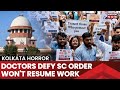 Kolkata Horror: Protesting Doctors Will Not Return To Work Until Rape Case Demands Met | Top News