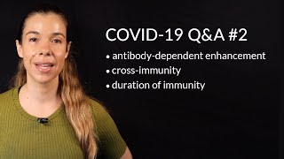 COVID-19 Q&A #2 - Antibody-Dependent Enhancement, Cross-Immunity, Immunity Duration & More