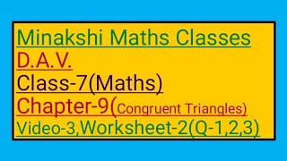 DAV || Class-7(Maths)|| Chapter-9(Congruent Triangles)||Video-3 || Worksheet-2(Q-1,2,3)
