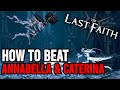 The Last Faith: How to Defeat Annabella & Caterina FINAL BOSS