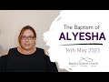 Alyesha's Baptism 14th May 2023 - Bentley Baptist Church