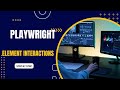 Playwright Tutorial #4: Element Interactions – Click, Input, Dropdown, Upload, Keyboard & More