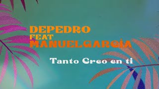 Depedro y Manuel García - Tanto creo en ti (Lyric Video oficial)