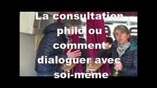 La consultation philo ou comment dialoguer avec soi-même.