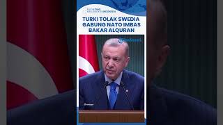 Imbas Pembakaran Al-quran, Presiden Turki Erdogan Tegas Tolak Swedia Gabung NATO: Tak Ada Harapan