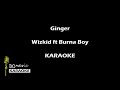 Ginger - Wizkid ft Burna Boy (Karaoke Version)