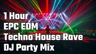 Anticipate an Impressive 1 Hour EPC EDM Techno House Rave Party Mix!