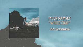 Tyler Ramsey - White Coat (Official Audio)