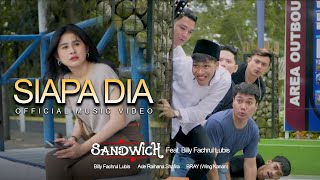 SANDWICH FEAT BILLY FACHRUL LUBIS - SIAPA DIA (OFFICIAL MUSIC VIDEO)