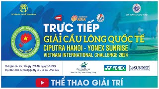 🔴🏸13/3pm Live Giải Cầu Lông Ciputral Hanoi 2024. #tructiepcaulong #yonexsunrise #badmintonlive