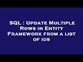 SQL : Update Multiple Rows in Entity Framework from a list of ids