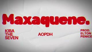 Kiba x ​⁠AOPDH  - MAXAQUENE (prod. Elton Penicela)