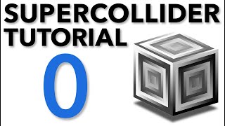 SuperCollider Tutorial: 0. Introduction