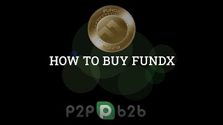 P2PB2B HOW TO BUY FUNDX