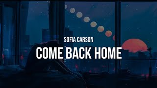 Come Back Home - Sofia Carson (Lyrics) (from Purple Hearts)