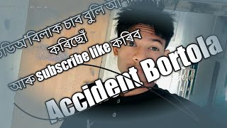 Accident||Bortola ||nalbari assam