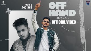 Off Hand (Official Video) : Gur E Rathour | Guri Lahoria | Devilo | Punjabi Song 2023