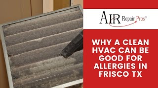 Why a Clean HVAC Can Be Good for Allergies in Frisco TX | Air Repair Pros