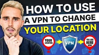 How to Use a VPN to Change Your Location: Step-by-Step Tutorial