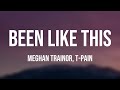 Been Like This - Meghan Trainor, T-Pain Lyric Song 🌱