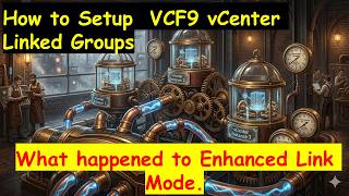 How To Setup Vcf 9 Linked Vcenter Groups What Is It