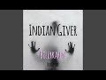 Indian Giver (BK's Version)