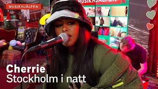 Cherrie - Stockholm i natt / Musikhjälpen 2021