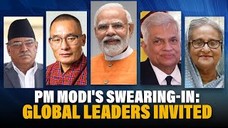 Modi 3.0: List of Foreign Leaders Invited For Swearing-In Ceremony