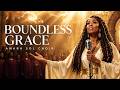 Boundless Grace | The Worship Song That Will Bring You to Your Knees 🎵