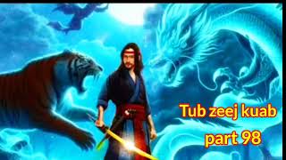 Tub zeej kuab the Hmong Shaman warrior part 98 (7/10/2024)