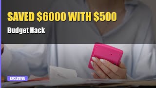 How a $500 Budget Trick Saved Me $6,000 in One Year