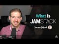What Is The Jamstack?