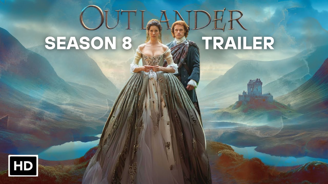 OUTLANDER Season 8 Trailer | Release Date | Theories And What To Expect ...