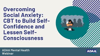 Overcoming Social Anxiety: CBT to Build Self-Confidence and Lessen Self-Consciousness