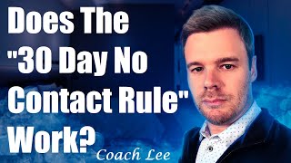 Is the 30 Day No Contact Rule ENOUGH To Get An Ex Back?