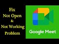 Fix Meet App Not Working Problem in Android & Ios | 'Meet' Not Open Problem Solved