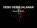 DEBU DEBU JALANAN karaoke   tanpa vokal [IMAM S ARIFIN]