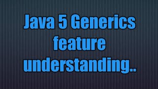 Java 5 new features:Gererics in java