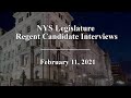 NYS Legislature Regent Candidate Interviews - 02/11/21