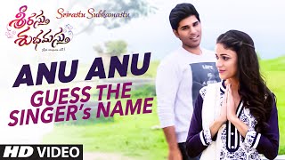Anu Anu Contest Video || Guess The Singer Name || Srirastu Subhamastu || Telugu Songs 2016
