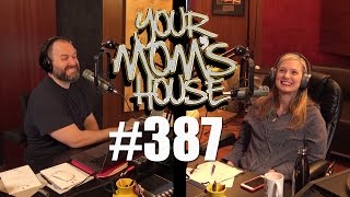 Your Mom's House Podcast - Ep. 387