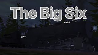 The Big Six |A Trainz 2 Remake|