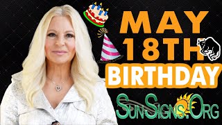 ♉️ Born On May 18th - Happy Birthday - Today's Zodiac Horoscope Personality - SunSigns.Org