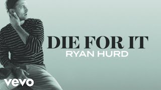 Ryan Hurd - Die For It (Lyric Video)