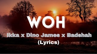 WOH (Lyrics Video) - Ikka x Dino James x Badshah | Def Jam India