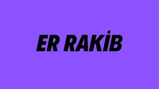 Er Rakib | Cenk Sabuncuoğlu