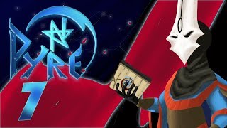 Pyre - Gameplay - Episode 07 [Sandalwood]