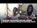 Hunger and disease spread in Sudan camps hosting South Sudanese refugees