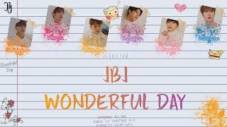 JBJ (Just Be Joyful) - Wonderful Day [Lyrics Han|Rom|Eng Color Coded]